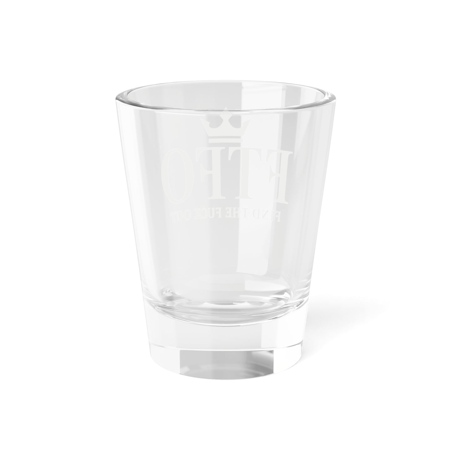 FTFO “Crown Authority” Shot Glass
